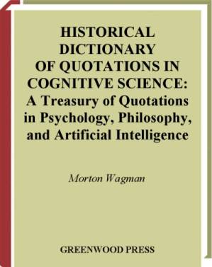 دانلود کتاب Historical Dictionary of Quotations in Cognitive Science: A Treasury of Quotations in Psychology, Philosophy, and Artificial Intelligence