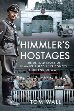دانلود کتاب Himmler’s Hostages: The Untold Story of Himmler’s Special Prisoners and the End of WWII