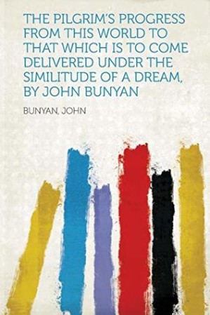 دانلود کتاب The Pilgrim’s Progress from This World to That Which Is to Come Delivered Under the Similitude of a Dream, by John Bunyan