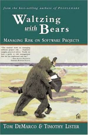 دانلود کتاب Waltzing With Bears: Managing Risk on Software Projects