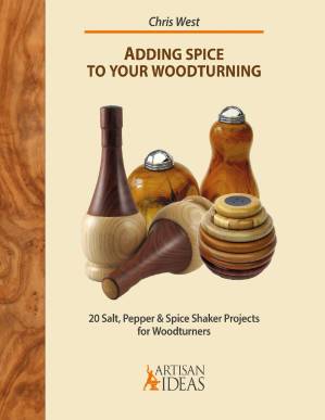 دانلود کتاب Adding Spice to Your Woodturning: 20 Salt, Pepper and Spice Shaker Projects for Woodturners