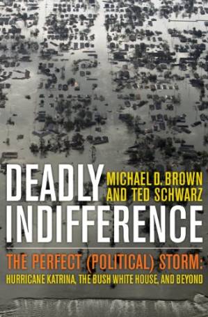دانلود کتاب Deadly Indifference: The Perfect (Political) Storm: Hurricane Katrina, The Bush White House, and Beyond