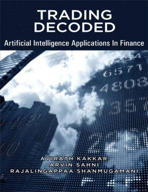 دانلود کتاب Trading Decoded – Artificial Intelligence Applications In Finance: Machine Learning for Algorithmic / Quantitative trading