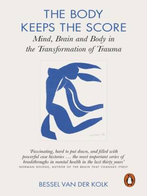دانلود کتاب The Body Keeps The Score: Mind, Brain and Body In The Transformation Of Trauma