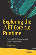 دانلود کتاب Exploring the .NET Core 3.0 Runtime: Through Code Generation and Metadata Inspection