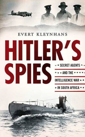 دانلود کتاب Hitler’s South African Spies: Secret Agents and the Intelligence War in South Africa