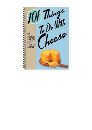 دانلود کتاب 101 Things to Do with Cheese (101 Things to Do With…recipes)