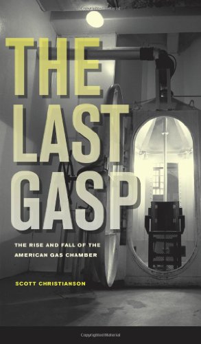 دانلود کتاب The Last Gasp: The Rise and Fall of the American Gas Chamber