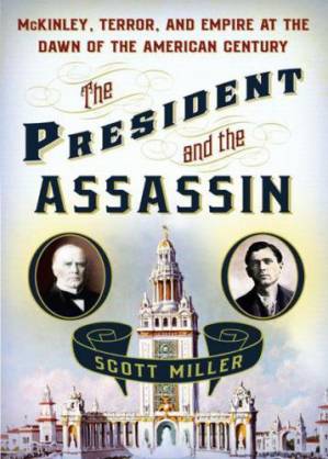 دانلود کتاب The President and the Assassin: McKinley, Terror, and Empire at the Dawn of the American Century
