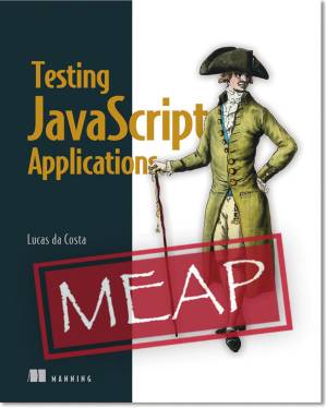 دانلود کتاب Testing JavaScript Applications (MEAP V05)