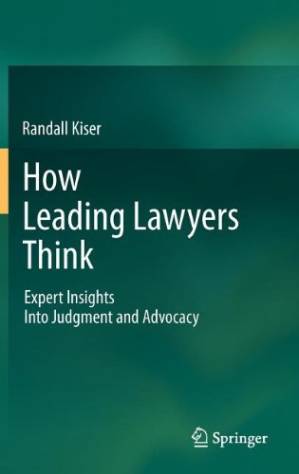 دانلود کتاب How Leading Lawyers Think: Expert Insights Into Judgment and Advocacy