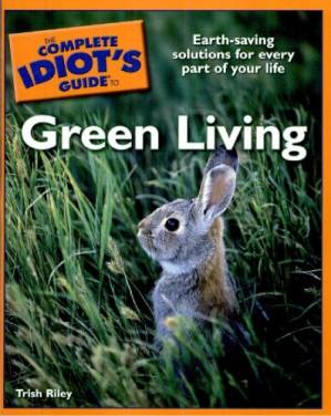 دانلود کتاب The Complete Idiot’s Guide to Green Living (Complete Idiot’s Guide Series)