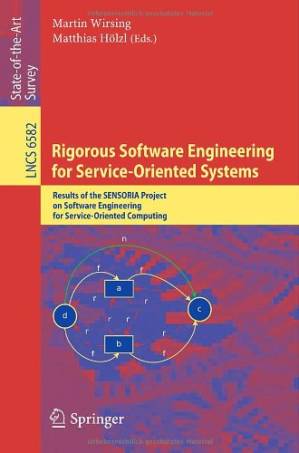دانلود کتاب Rigorous Software Engineering for Service-Oriented Systems: Results of the SENSORIA Project on Software Engineering for Service-Oriented Computing