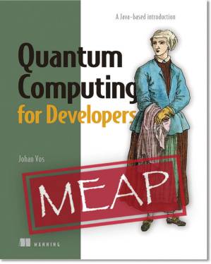 دانلود کتاب Quantum Computing for Developers: A Java-based introduction (MEAP V09)