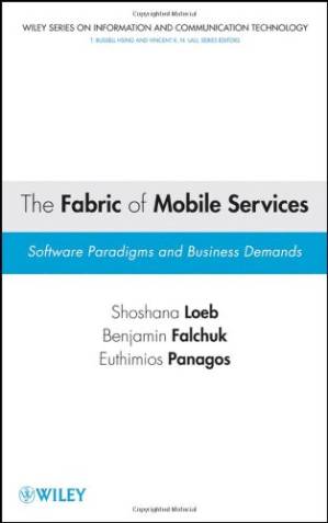 دانلود کتاب The Fabric of Mobile Services: Software Paradigms and Business Demands (Information and Communication Technology Series,)