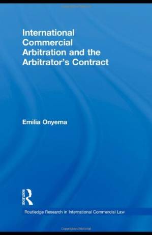 دانلود کتاب International Commercial Arbitration and the Arbitrator’s Contract (Routledge Research in International Commercial Law)
