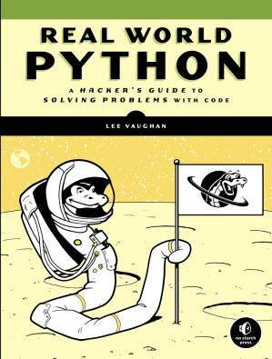 دانلود کتاب Real-World Python: A Hacker’s Guide to Solving Problems with Code
