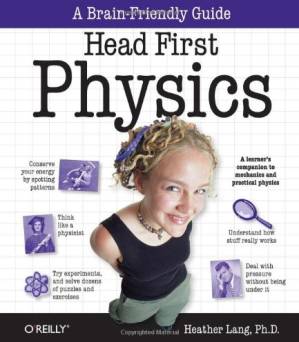 دانلود کتاب Head First Physics: A Learner’s Companion to Mechanics and Practical Physics