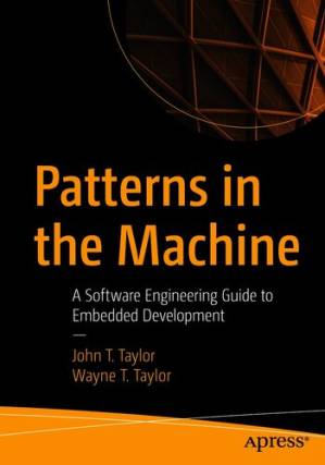 دانلود کتاب Patterns in the Machine: A Software Engineering Guide to Embedded Development