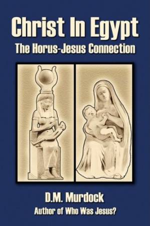 دانلود کتاب Christ in Egypt: The Horus-Jesus Connection