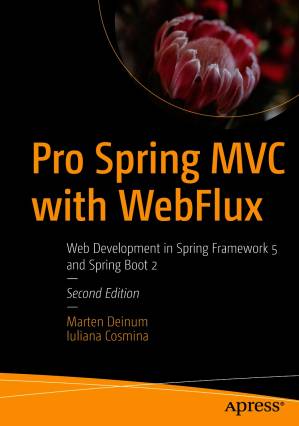 دانلود کتاب Pro Spring MVC with WebFlux: Web Development in Spring Framework 5 and Spring Boot 2 – Second Edition