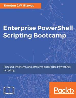 دانلود کتاب Enterprise PowerShell Scripting Bootcamp: Focused, intensive, and effective enterprise Powershell Scripting
