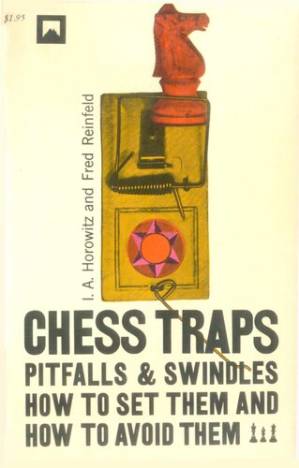 دانلود کتاب Chess Traps, Pitfalls, & Swindles: How to Set them and How to Avoid Them