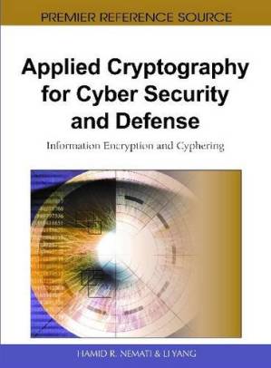 دانلود کتاب Applied Cryptography for Cyber Security and Defense: Information Encryption and Cyphering