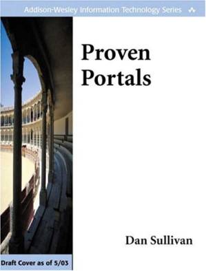 دانلود کتاب Proven Portals: Best Practices for Planning, Designing, and Developing Enterprise Portals