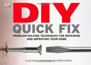 دانلود کتاب DIY Quick Fix – Problem-Solving Techniques for Repairing And Improving Your Home