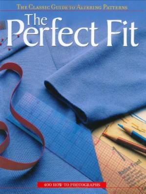 دانلود کتاب The Perfect Fit: The Classic Guide to Altering Patterns