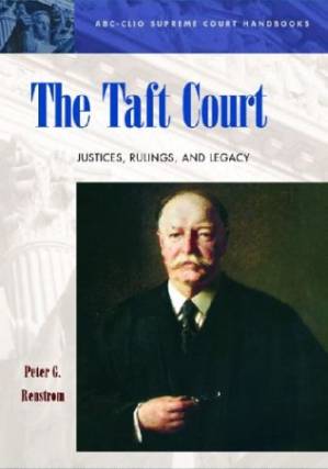 دانلود کتاب The Taft Court: Justices, Rulings, and Legacy (ABC-CLIO Supreme Court Handbooks)