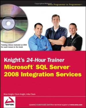 دانلود کتاب Knight’s 24-Hour Trainer: Microsoft SQL Server 2008 Integration Services, Volume 1
