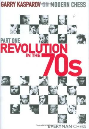 دانلود کتاب Revolution in the 70’s, Part One: Garry Kasparov on Modern Chess