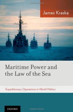 دانلود کتاب Maritime Power and the Law of the Sea: Expeditionary Operations in World Politics