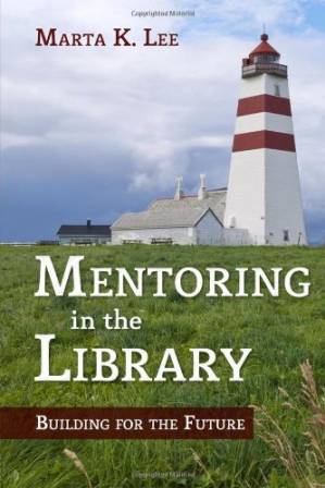 دانلود کتاب Mentoring in the Library: Building for the Future
