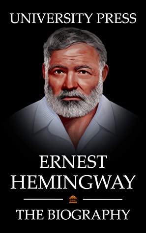 دانلود کتاب Ernest Hemingway Book: The Biography of Ernest Hemingway: Man of Adventure, Romance, and World-Renowned Prose