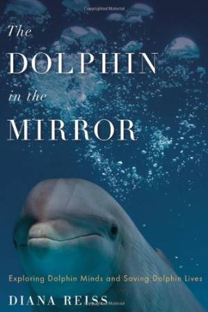 دانلود کتاب The Dolphin in the Mirror: Exploring Dolphin Minds and Saving Dolphin Lives