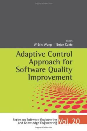 دانلود کتاب Adaptive Control Approach for Software Quality Improvement (Series on Software Engineering & Knowledge Engineering)