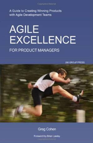 دانلود کتاب Agile Excellence for Product Managers: A Guide to Creating Winning Products with Agile Development Teams