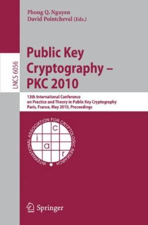 دانلود کتاب Public Key Cryptography – PKC 2010: 13th International Conference on Practice and Theory in Public Key Cryptography, Paris, France, May 26-28, 2010, … Computer Science Security and Cryptology)