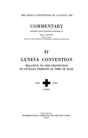 دانلود کتاب The Geneva Conventions of 12 August 1949. Commentary. Volume IV: Relative to the Protection of Civilian Persons in Time of War.