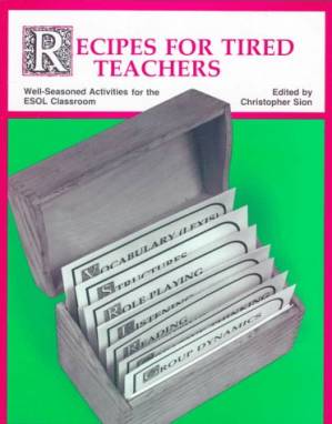 دانلود کتاب Recipes for Tired Teachers: Well-Seasoned Activities for the ESOL Classroom