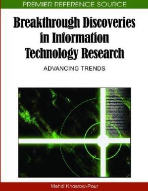 دانلود کتاب Breakthrough Discoveries in Information Technology Research: Advancing Trends (Premier Reference Source)