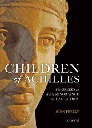 دانلود کتاب Children of Achilles: The Greeks in Asia Minor since the Days of Troy