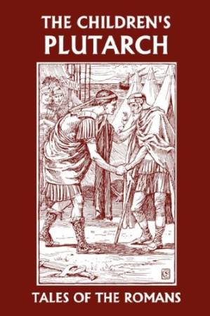 دانلود کتاب The Children’s Plutarch: Tales of the Romans