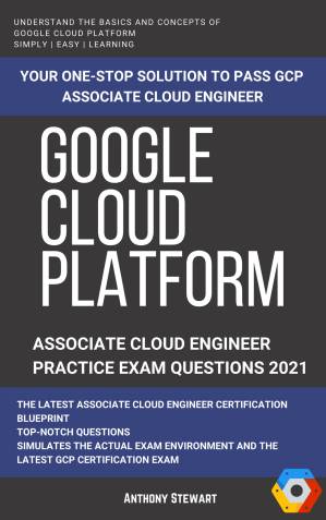 دانلود کتاب Google Cloud: GCP: Google Cloud Platform: Associate Cloud Engineer Practice Test 2021