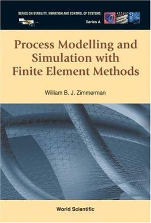 دانلود کتاب Process Modelling and Simulation With Finite Element Methods (Series on Stability, Vibration and Control of Systems, Series a)