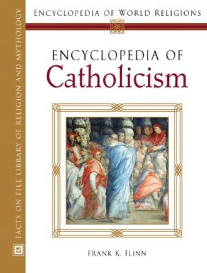 دانلود کتاب Encyclopedia of Catholicism (Encyclopedia of World Religions)