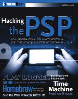 دانلود کتاب Hacking the PSP: Cool Hacks, Mods, and Customizations for the Sony Playstation Portable